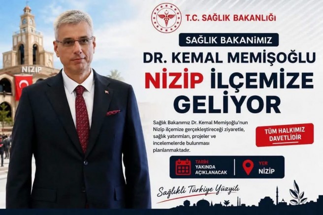 Sağlık Bakanı Dr. Kemal Memişoğlu Nizip’e Geliyor
