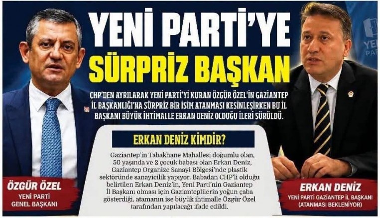 YENİ PARTİ GAZİANTEP İL BAŞKANLIĞI İÇİN ERKAN DENİZ İDDİASI